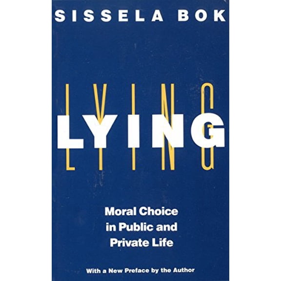 Pre-Owned Lying: Moral Choice in Public and Private Life (Paperback) 0375705287 9780375705281