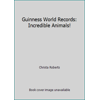 Guinness World Records: Incredible Animals!, Used [Paperback]