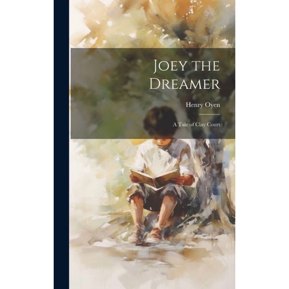 Joey the Dreamer: A Tale of Clay Court (Hardcover)