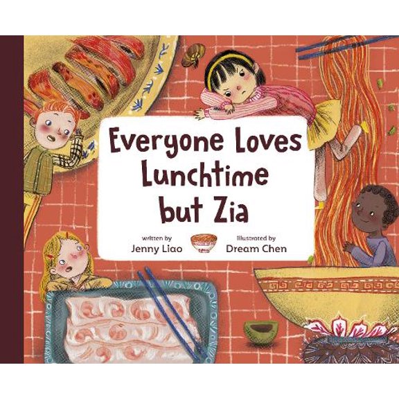 Pre-Owned Everyone Loves Lunchtime But Zia (Hardcover) 0593425421 9780593425428