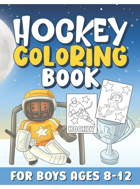 Hockey Coloring Books for Boys Ages 8-12: Cool Sports Coloring Book for Boys / Perfect Gift for Kids Who Loves Sports and Ice Hockey / Super Fun & Easy Designs for Children, (Paperback)