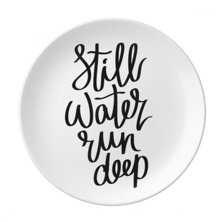 

Still Water Run Deep Quote Plate Decorative Porcelain Salver Tableware Dinner Dish