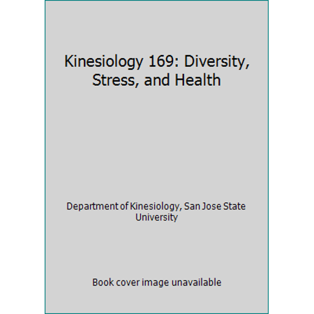 Kinesiology 169: Diversity, Stress, and Health (Paperback - Used) 1284000915 9781284000917