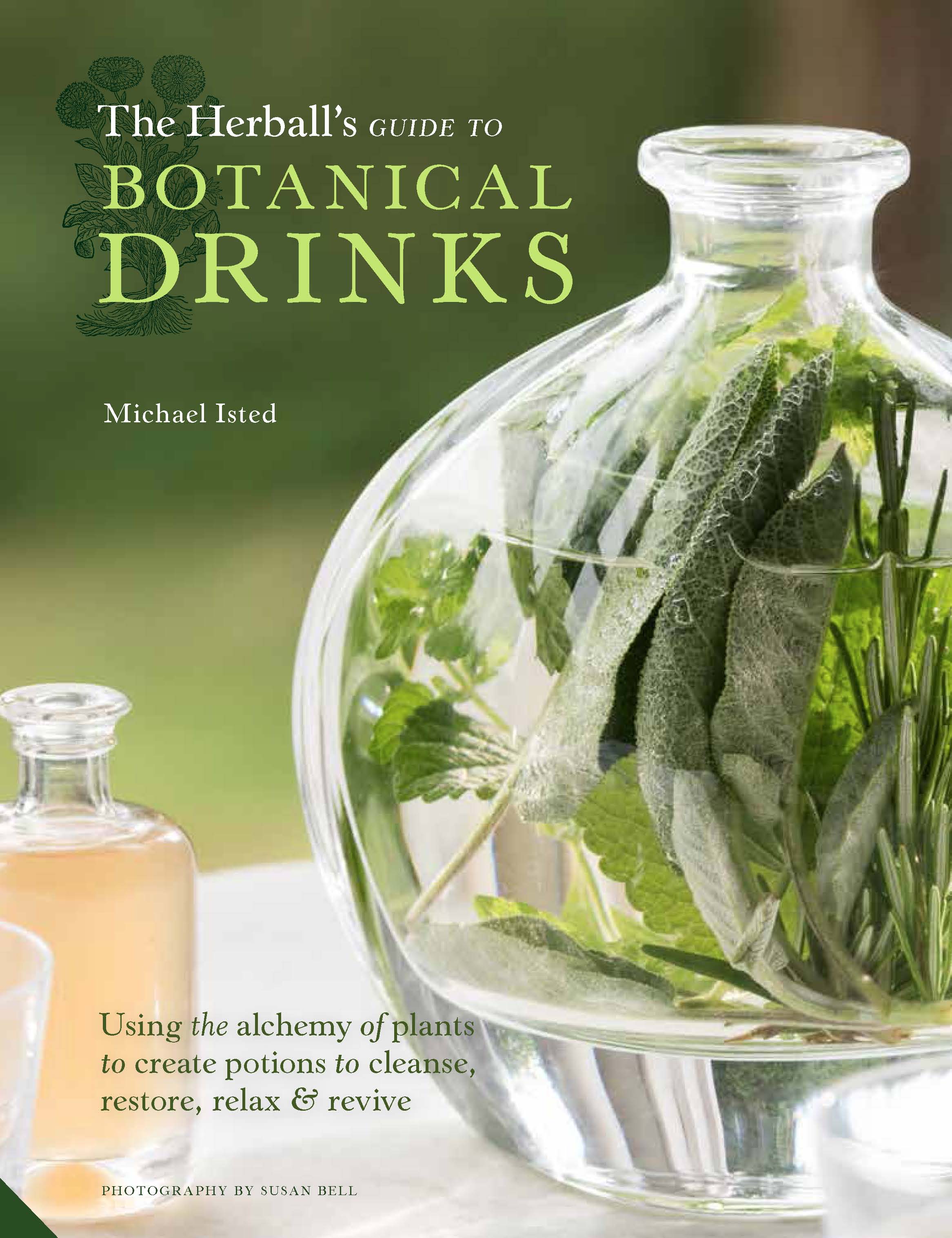 The Herball's Guide to Botanical Drinks Using the alchemy of plants