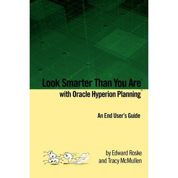 Look Smarter Than You Are with Oracle Hyperion Planning: An End User's Guide, (Paperback)