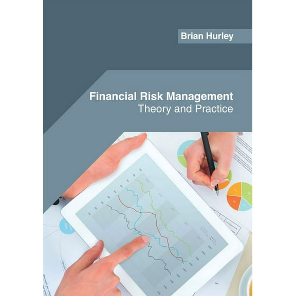 Financial Risk Management: Theory and Practice, (Hardcover)