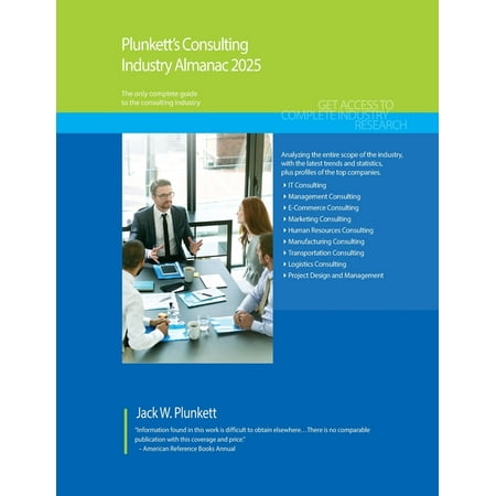 Plunkett s Consulting Industry Almanac 2025: Consulting Industry Market Research Statistics Trends and Leading Compani (Paperback)