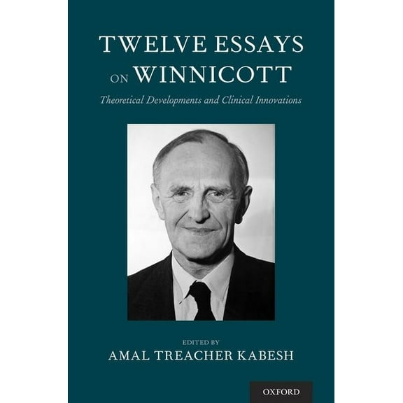 Twelve Essays on Winnicott: Theoretical Developments and Clinical Innovations, (Hardcover)