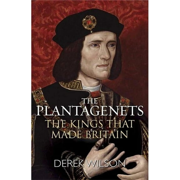 The Plantagenets : The Kings That Made Britain (Paperback)