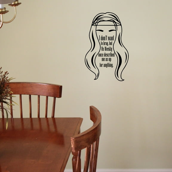 Schitt's Creek Series Sitcom Alexis Rose Quotes I don't Want To Brag, But Us Weekly Once Described Me as Up For Anything Vinyl Wall Art Sticker Home Living Room Décor Decal Decoration (32x40 inch)