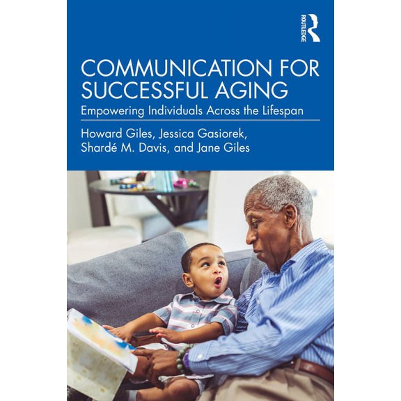 Communication for Successful Aging: Empowering Individuals Across the Lifespan, (Paperback)