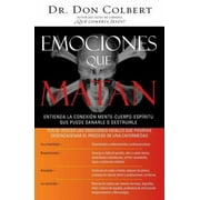 Pre-Owned Emociones Que Matan: Entienda La Conexin Mente-Cuerpo-Espritu Que Puede Sanarle O Destruirle (Paperback) 0881139238 9780881139235