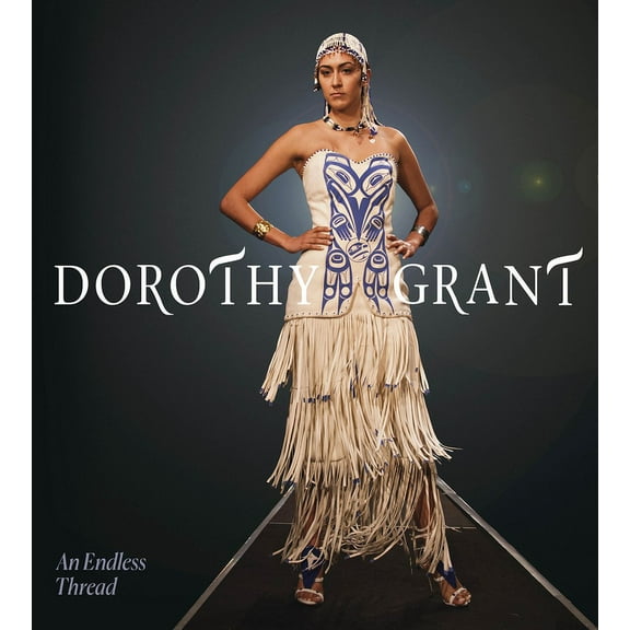 Dorothy Grant: An Endless Thread, (Hardcover)