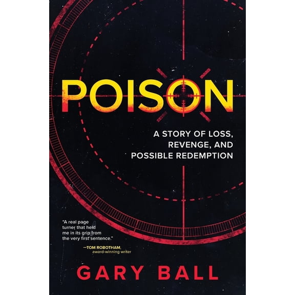 Poison: A Story of Loss, Revenge, and Possible Redemption, (Paperback)