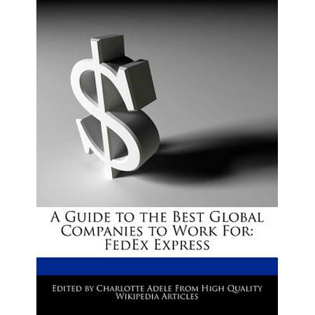 A Guide to the Best Global Companies to Work for : Fedex (Best Companies To Work For Amazon)