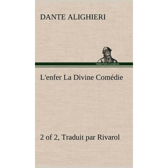 L'enfer (2 of 2) La Divine Comédie - Traduit par Rivarol (Hardcover)