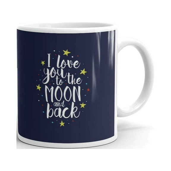 I Love You to the Moon and Back Coffee Tea Ceramic Mug Office Work Cup Gift 11 oz