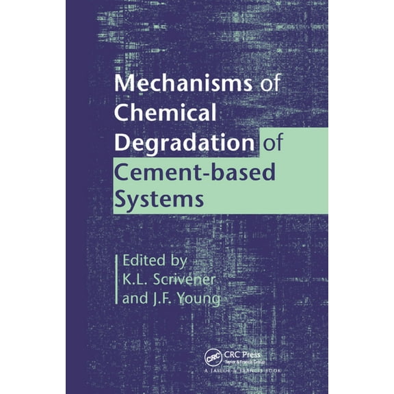 Mechanisms of Chemical Degradation of Cement-based Systems, (Paperback)