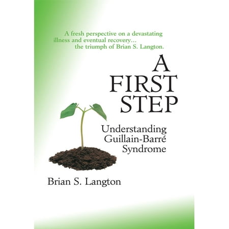 A First Step - Understanding Guillain-Barre Syndrome -