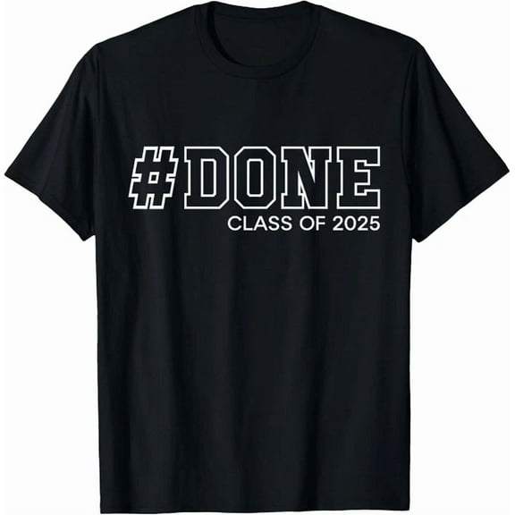DOPASHIRT Done Class Of 2025 Senior Graduation Gifts Graduate 25 T-Shirt Unisex S-5XL Hot Trending Shirt, Vintage Birthday Gift