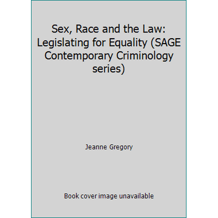 Sex, Race and the Law: Legislating for Equality (SAGE Contemporary Criminology series) [Paperback - Used]