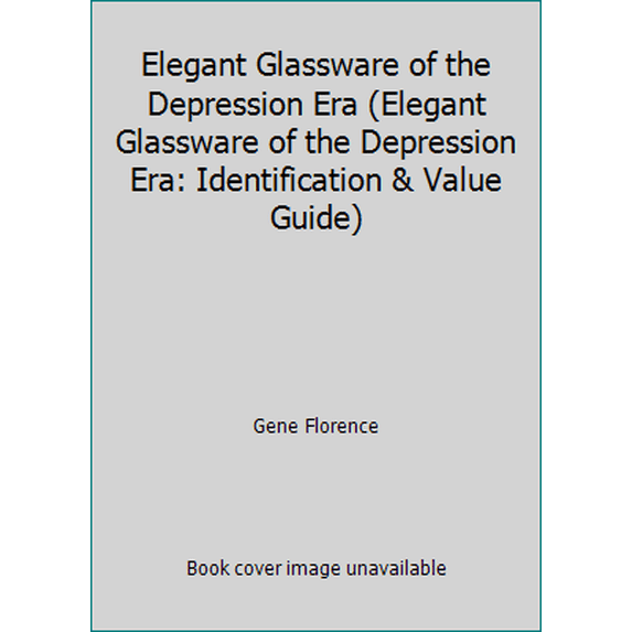 Pre-Owned Elegant Glassware of the Depression Era (Elegant Glassware of the Depression Era: Identification & Value Guide) (Hardcover) 0891456139 9780891456131