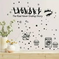 thumbnail image 6 of Laundry Wall Stickers Laundry Room Decals Decor Wall Art Quote Stickers Black Laundry Signs Vinyl Sticker for DIY Apartment Washing Machine Decoration-The Real Never Ending Story 23.6x11.8Inch, 6 of 9
