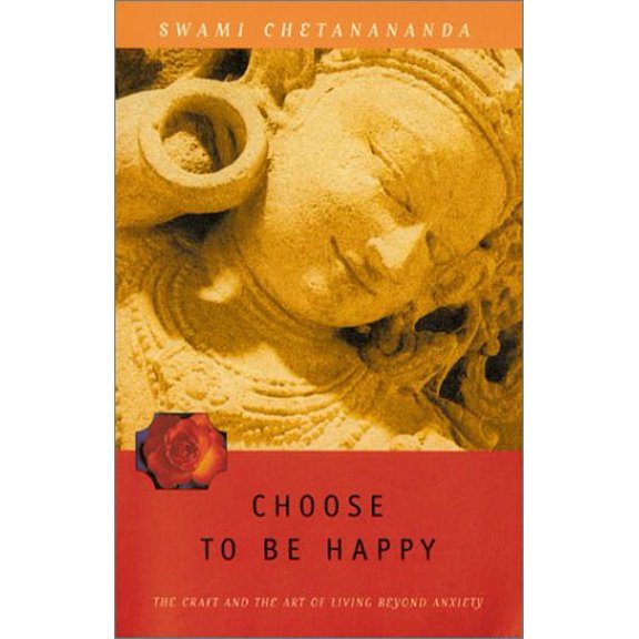 Pre-Owned Choose to Be Happy: The Craft and the Art of Living Beyond Anxiety, 9780806935638, 0806935634, Paperback,