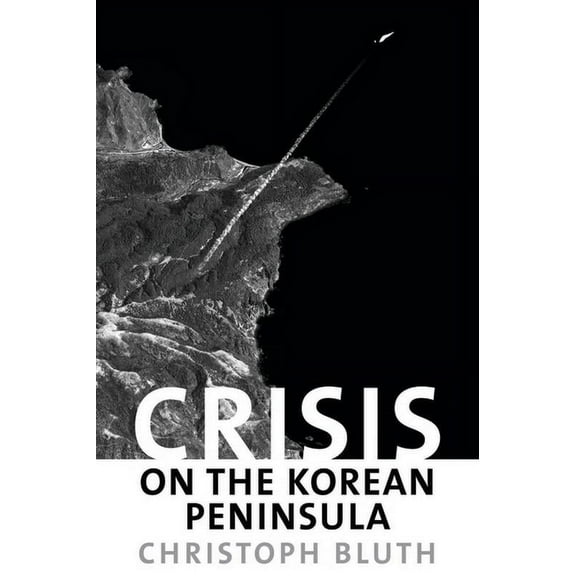 Crisis on the Korean Peninsula, (Hardcover)