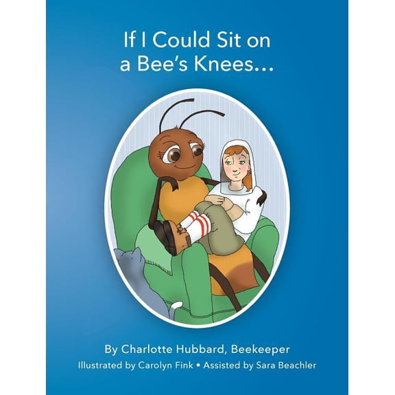 If I Could Sit On A Bee's Knees, (Paperback)