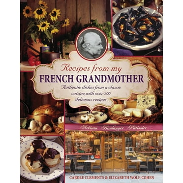 Rustic French Cooking Made Easy: Authentic, Regional Flavors from ...