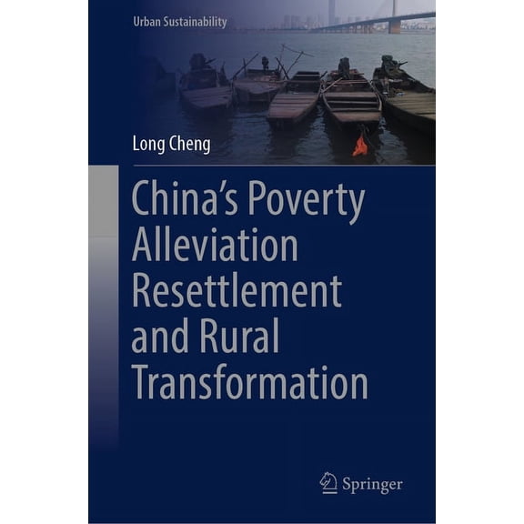 Urban Sustainability China's Poverty Alleviation Resettlement and Rural Transformation, (Hardcover)
