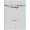A Day in the Life of a Theater Set Designer, Used [Library Binding]