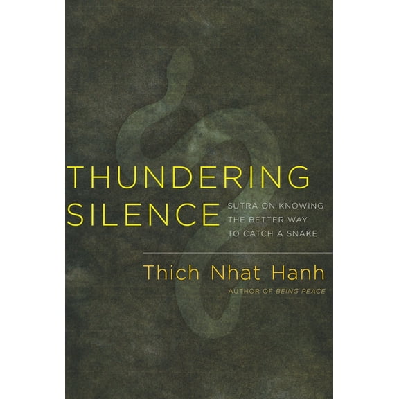 Thundering Silence: Sutra on Knowing the Better Way to Catch a Snake, (Paperback)
