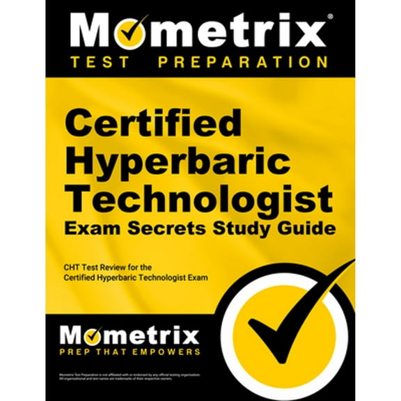 Certified Hyperbaric Technologist Exam Secrets Study Guide: CHT Test Review for the Certified Hyperbaric Technologist Exam