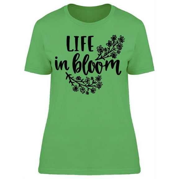 My Life Is A Bloom T-Shirt Women -Image by Shutterstock, Female Small