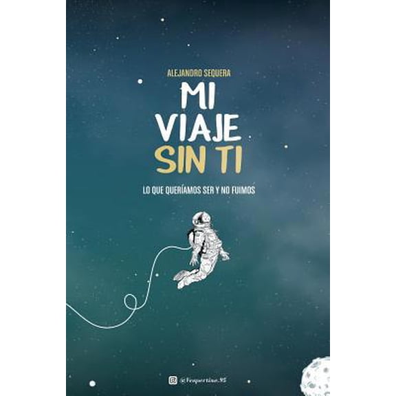 Pre-Owned Mi Viaje Sin Ti: Lo Que QuerÃamos Ser Y No Fuimos (Paperback)