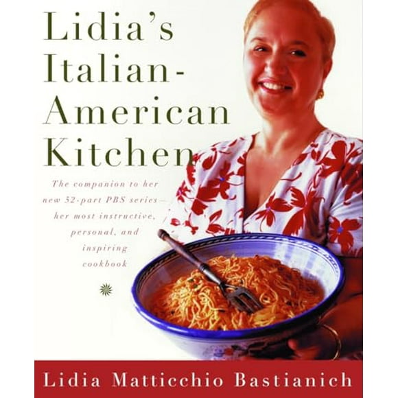 Pre-Owned: Lidia's Italian-American Kitchen: The Companion to her New 52-Part Public Television Series her most Instructive, Personal, and Inspiring Cookbook (Hardcover, 9780375411502, 037541150X)