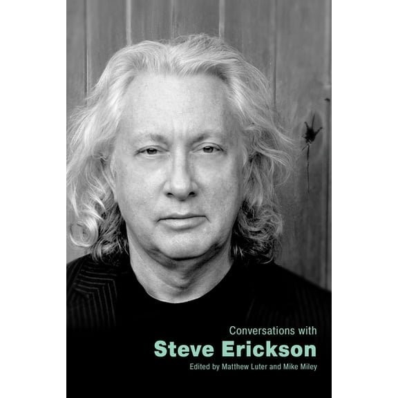 Literary Conversations Conversations with Steve Erickson, (Paperback)