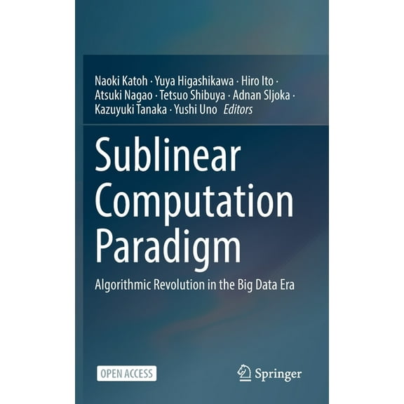Sublinear Computation Paradigm: Algorithmic Revolution in the Big Data Era, (Hardcover)