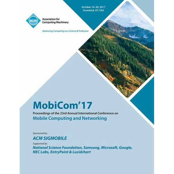MobiCom '17: The 23rd Annual International Conference on Mobile Computing and Networking (Paperback)