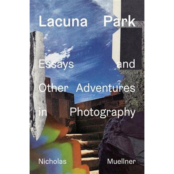 Pre-Owned Lacuna Park : Essays and Other Adventures in Photography