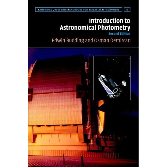 Cambridge Observing Handbooks for Resear Introduction to Astronomical Photometry, Book 6, (Hardcover)