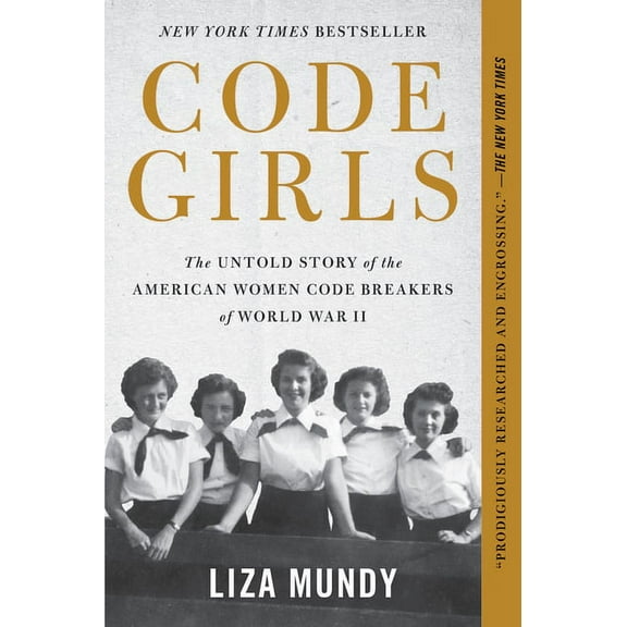 Code Girls: The Untold Story of the American Women Code Breakers of World War II, (Paperback)