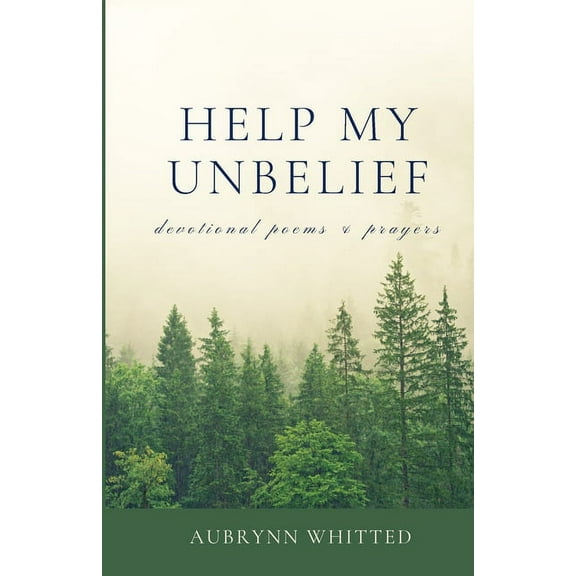 Help My Unbelief: devotional poems & prayers, (Paperback)