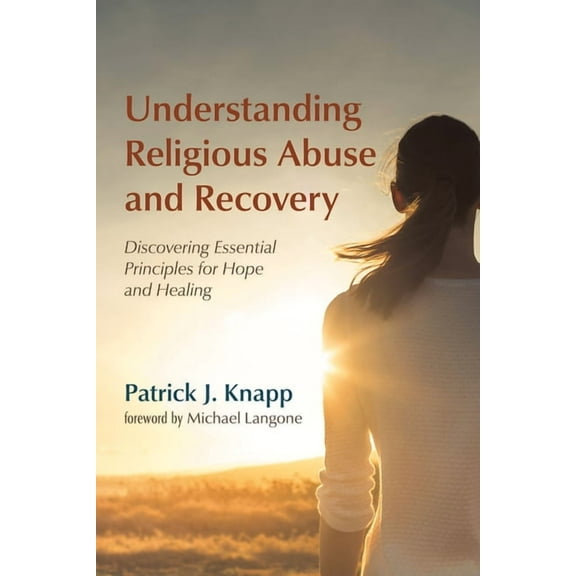 Understanding Religious Abuse and Recovery, (Hardcover)