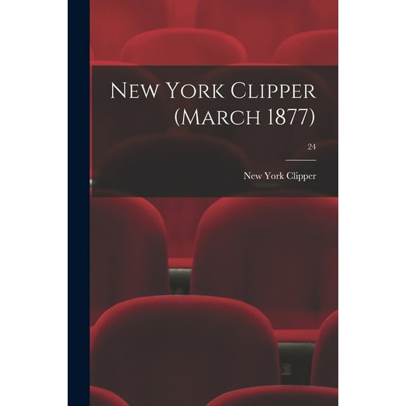New York Clipper (March 1877); 24 (Paperback)
