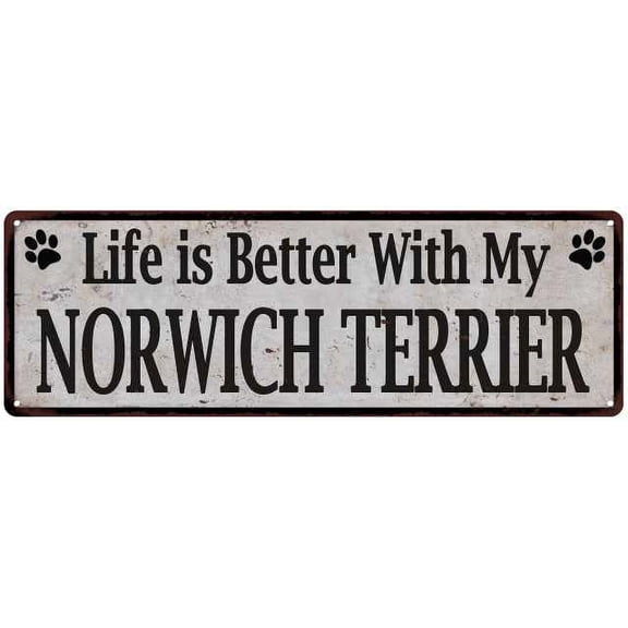 Life is Better with My NORWICH TERRIER Rustic Dog Sign 6x18 Sign 206180060262
