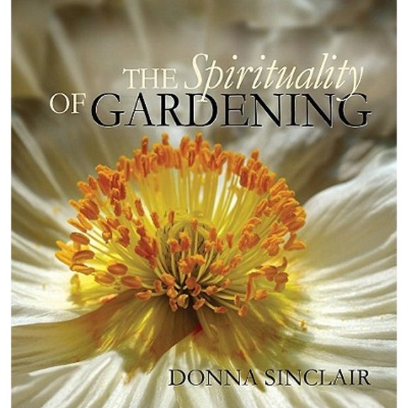 Pre-Owned The Spirituality of Gardening (Hardcover) 1896836747 9781896836744