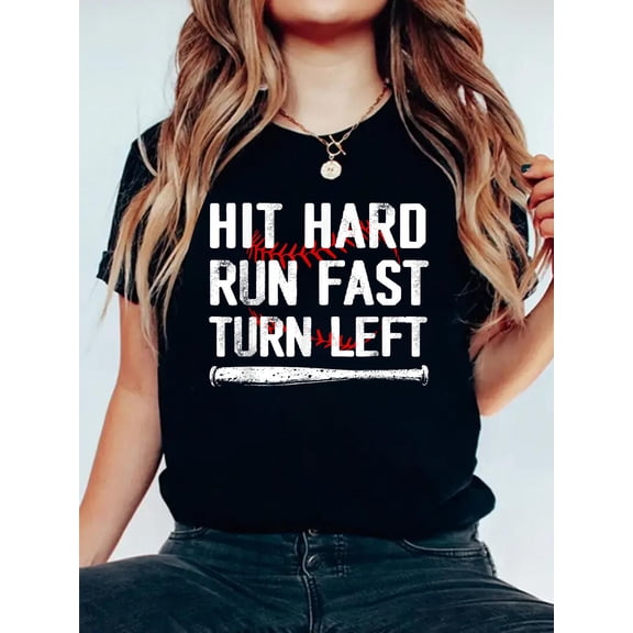 Hit Hard Run Fast Turn Left Baseball Player Sports Lover T-Shirt Graphic Tee summer Tops For Women Round Neck Fashion Cotton shirts
